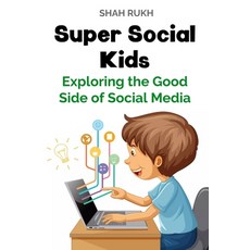 (英文圖書)Super Social Kids: Exploring the Good Side of Social Media 平裝版, Independently Published, 英文