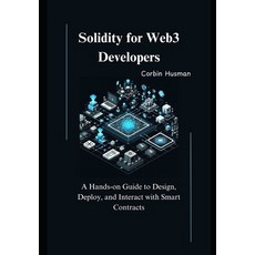 (英文圖書) Solidity for Web3 Developers: A Hands-on Guide to Design Deploy and Interact... 平裝版, Independently Published, 英文