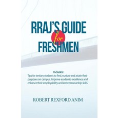 RRAJ's Guide for Freshmen: Tips for tertiary students to find nurture and attain their purposes on ... 平裝版, Ghana Library Authority, 英文
