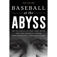 (英文圖書) Baseball at the Abyss: The Scandals of 1926 Babe Ruth and the Unlikely Savior Who Rescued a... 精裝版, Rowman & Littlefield Publis..., 英文