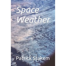 (英文圖書) Space Weather 平裝版, Independently Published, 英文