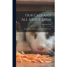 (英文圖書) Our Cats and all About Them: Their Varieties Habits and ...described and Pictured 精裝版, Legare Street Press, 英文