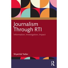 (英文圖書) Journalism Through Rti: Information Investigation Impact 平裝版, Routledge India, 英文