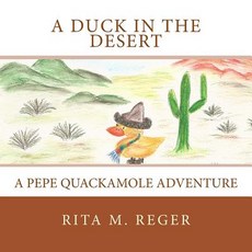 (英文圖書)A Duck In the Desert: A Pepe Quackamole Adventure 平裝版, Rita M. Reger, 英文