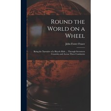 (英文圖書) Round the World on a Wheel: Being the Narrative of a Bicycle Ride ... Through Seventeen Count... 精裝版, Legare Street Press, 英文