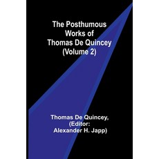 (英文圖書) The Posthumous Works of Thomas De Quincey (Volume 2) 平裝版, Alpha Edition, 英文
