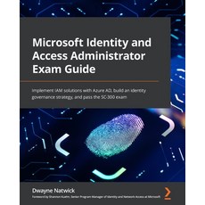 (英文圖書) Microsoft Identity and Access Administrator Exam Guide: Implement IAM solutions with Azure AD... 平裝版, Packt Publishing, 英文