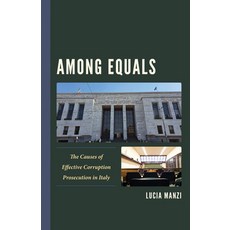 (英文圖書) Among Equals: The Causes of Effective Corruption Prosecution in Italy 精裝版, Lexington Books, 英文
