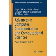 Advances in Computer Communication and Computational Sciences: Proceedings of Ic4s 2019 平裝版, Springer, 英文