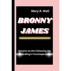 (英文圖書) Bronny James: Dreams on the Following the King's Footsteps 平裝版, Independently Published, 英文