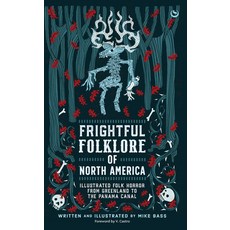 (英文圖書) Frightful Folklore of North America: Bloodcurdling Tales from the Panama Canal to the North Pole 精裝版, Watkins Publishing, 英文