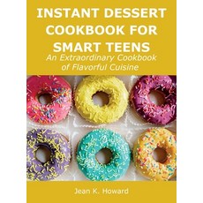 (英文圖書) Instant Dessert Cookbook for Smart Teens: An Extraordinary Cookbook of Flavorful Cuisine 精裝版, Jean K. Howard, 英文