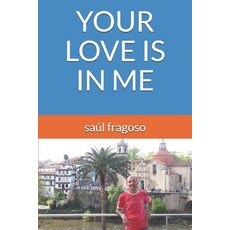 Your Love Is in Me 平裝版, Independently Published, 英文