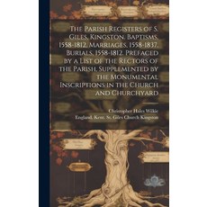 (英文圖書) The Parish Registers of S. Giles Kingston. Baptisms 1558-1812. Marriages 1558-1837. Burial... 精裝版, Legare Street Press, 英文