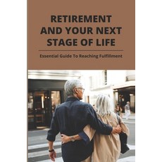 (英文圖書) Retirement And Your Next Stage of Life: Essential Guide To Reaching Fulfillment: Retirement L... 平裝版, Independently Published, 英文