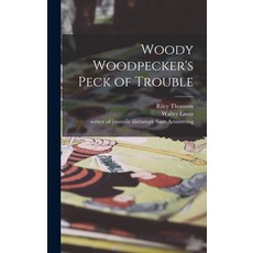 (英文圖書) Woody Woodpecker's Peck of Trouble 精裝版, Hassell Street Press, 英文