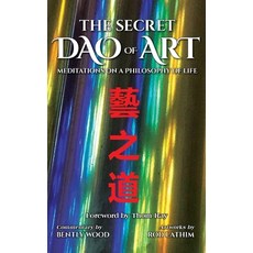 (英文圖書) The Secret Dao of Art: Meditations on a Philosophy of Life 精裝版, New Scholar Press, 英文