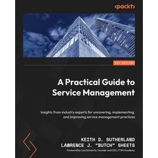 (英文圖書) A Practical Guide to Service Management: Insights from industry experts for uncovering imple... 平裝版, Packt Publishing, 英文