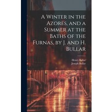 (英文圖書) A Winter in the Azores and a Summer at the Baths of the Furnas by J. and H. Bullar 精裝版, Legare Street Press, 英文