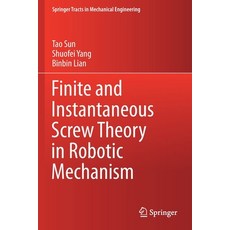 Finite and Instantaneous Screw Theory in Robotic Mechanism 平裝版, Springer, 英文