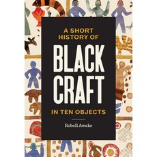 (英文圖書) A Short History of Black Craft in Ten Objects 精裝版, Princeton Architectural Press, 英文
