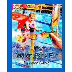 (英文圖書)Water Park Fun: Early Learning Beginner Readers 平裝版, Createspace Independent Pub..., 英文