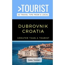 Greater Than a Tourist- Dubrovnik Croatia: 50 Travel Tips from a Local 平裝版, Independently Published, 英語