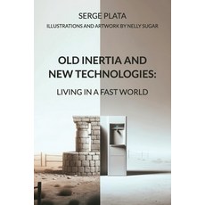 (英文圖書) Old Inertia and New Technologies: Living in a Fast World 平裝版, Serge Plata, 英文