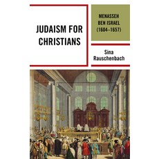 Judaism for Christians: Menasseh ben Israel (1604-1657) 精裝版, Lexington Books, 英文