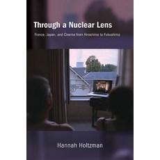 (英文圖書) Through a Nuclear Lens: France Japan and Cinema from Hiroshima to Fukushima 精裝版, State University of New Yor..., 英文