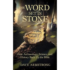 (英文圖書) The Word Set in Stone: How Archeology Science and History Back Up the Bible 平裝版, Catholic Answers Press, 英文