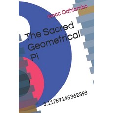 (英文圖書) The Sacred Geometrical Pi: 3.11769145362398 平裝版, Independently Published, 英文