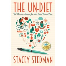 The Un-Diet: The Ultimate Mindset Journal to Living Beyond Diets 平裝版, Outskirts Press, 英文