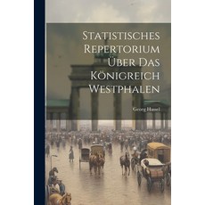 (英文書籍) Statistisches Repertorium Über Das Königreich Westphalen 平裝版, Legare Street Press, 英文