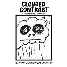 (英文圖書) Clouded Contrast: : a collection of calamities 平裝版, Independently Published, 英文