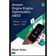 (英文圖書) Answer Engine Optimization (AEO): Master Voice Search SEO 平裝版, Independently Published, 英文