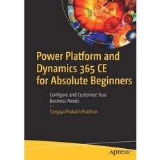 (英文圖書) Power Platform and Dynamics 365 Ce for Absolute Beginners: Configure and Customize Your Busin... 平裝版, Apress, 英文