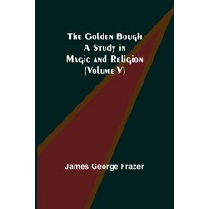 (英文圖書) The Golden Bough: A Study in Magic and Religion (Volume V) 平裝版, Alpha Edition, 英文