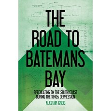 (英文圖書) The Road to Batemans Bay: Speculating on the South Coast During the 1840s Depression 平裝版, Anu Press, 英文