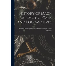 (英文圖書) History of Mack Rail Motor Cars and Locomotives 平裝版, Hassell Street Press, 英文