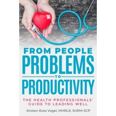 From People Problems to Productivity: The Health Professionals' Guide to Leading Well 平裝版, Defeat the Drama, 英文