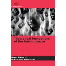 (英文圖書) Theoretical foundations of the Dutch disease 平裝版, Our Knowledge Publishing, 英文