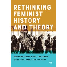 (英文圖書) Rethinking Feminist History and Theory: Essays on Gender Class and Labour 平裝版, University of Toronto Press, 英文