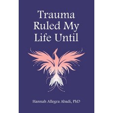 (英文圖書) Trauma Ruled My Life Until 平裝版, Open Eye Press, 英文