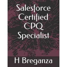 (英文圖書) Salesforce Certified CPQ Specialist 平裝版, Independently Published, 英文
