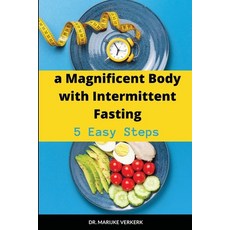 (英文圖書) A Magnificent Body with Intermittent Fasting: 5 Easy Steps 平裝版, Lulu.com, 英文