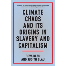 Climate Chaos and Its Origins in Slavery and Capitalism 精裝版, Anthem Press, 英文