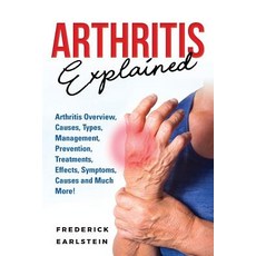(英文圖書) Arthritis Explained: Arthritis Overview Causes Types Management Prevention Treatments E... 平裝版, Pack & Post Plus, LLC, 英文