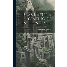 (英文圖書) Brazil After a Century of Independence 精裝版, Legare Street Press, 英文