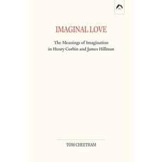 Imaginal Love: The Meanings of Imagination in Henry Corbin and James Hillman 平裝版, Spring Publications, 英文
